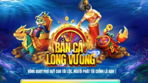 Bắn Cá Long Vương