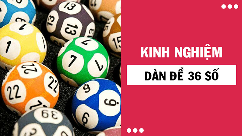 Kinh nghiệm tham gia chơi dàn đặc biệt 36 con